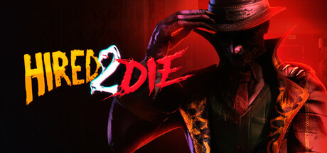 雇佣受死 Hired 2 Die 局域网联机版 2025.10.8 v1.1.0.4
