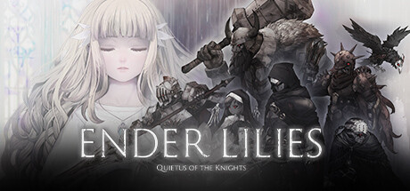 终焉之莉莉：骑士寂夜 ENDER LILIES: Quietus of the Knights 2022.6.3 v1.1.6