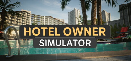 酒店老板模拟器 Hotel Owner Simulator 2025.5.30 v1.0.6.2.8