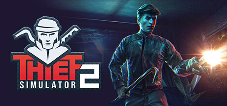 小偷模拟器2 Thief Simulator 2 2024.6.25 v1.27c